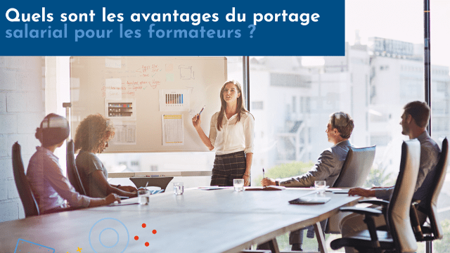 Quels sont les avantages du portage salarial pour les formateurs ?